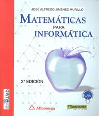 MATEMATICAS PARA INFORMATICA, de Jimenez Murillo, Jose Alfredo | portada del libro