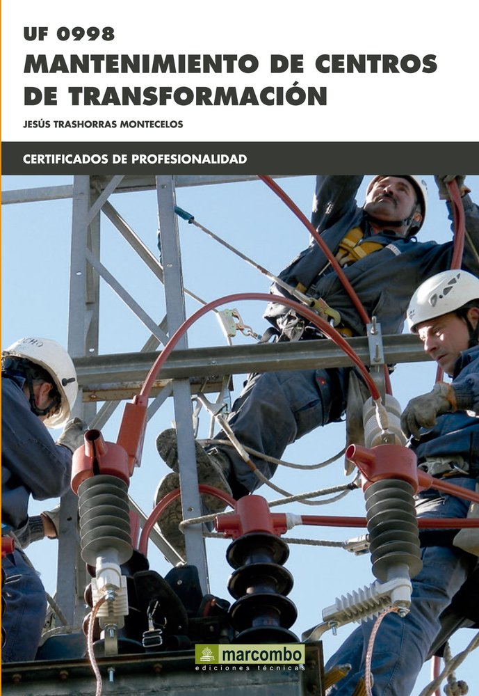 *UF0998 Mantenimiento de centros de transformación, de TRASHORRAS MONTECELOS, JESÚS | portada del libro