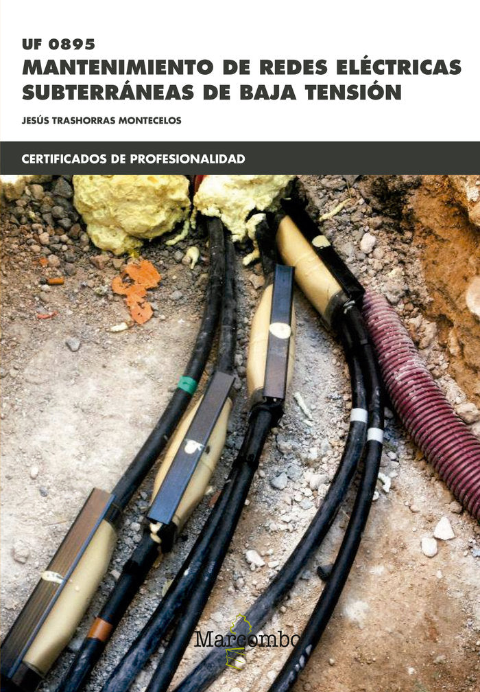 * UF0895 Mantenimiento de redes eléctricas subterráneas de baja tensión, de TRASHORRAS MONTECELOS, JESÚS | portada del libro