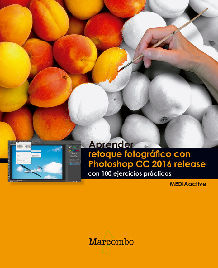 Aprender Retoque fotográfico con Photoshop CC release 2016 con 100 ejercicios prácticos, de , MediaActive | portada del libro