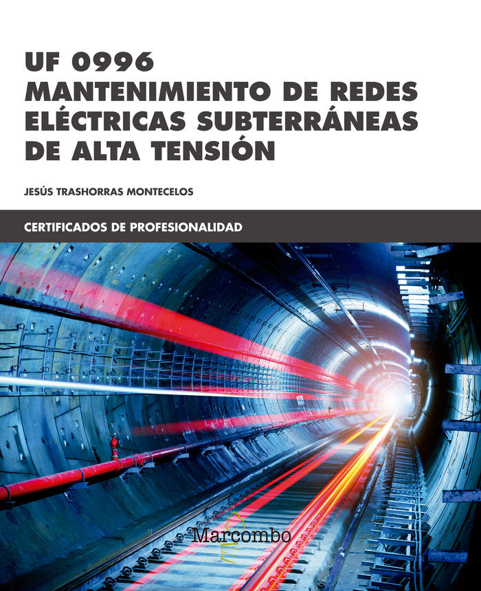 *UF 0996 Mantenimiento de redes eléctricas subterráneas de alta tensión, de TRASHORRAS MONTECELOS, JESÚS | portada del libro