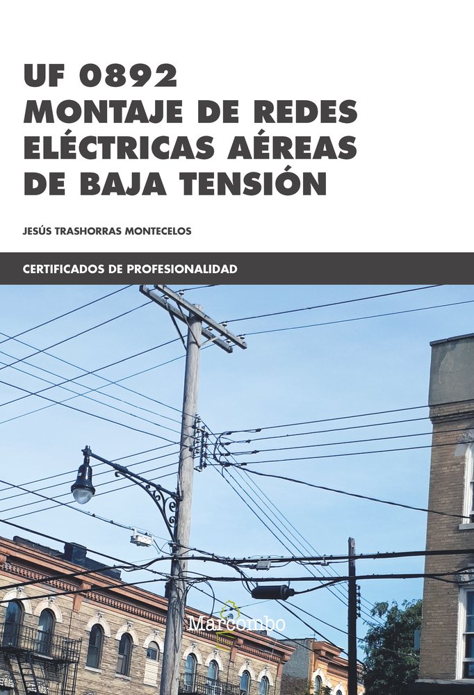 *UF0892 Montaje de redes eléctricas aéreas de baja tensión, de TRASHORRAS MONTECELOS, JESÚS | portada del libro