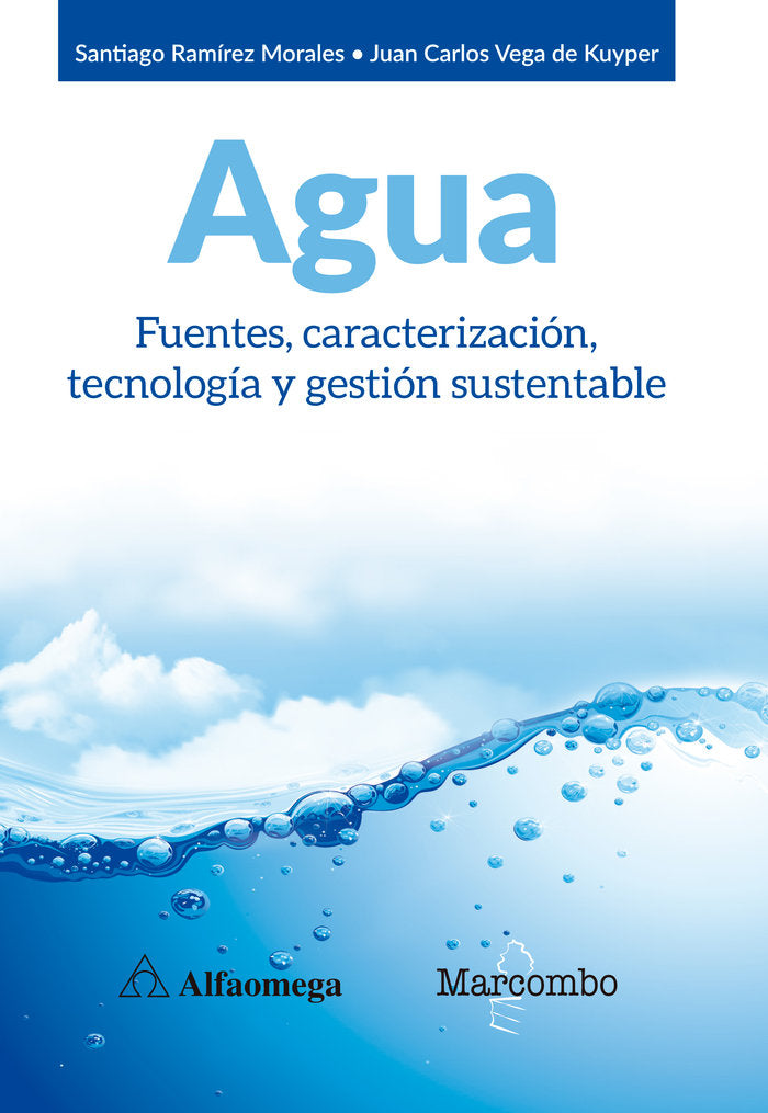 Agua. Fuentes, caracterización, tecnología y gestión sustentable, de RAMÃREZ MORALES, RENÃ‰ SANTIAGO | portada del libro