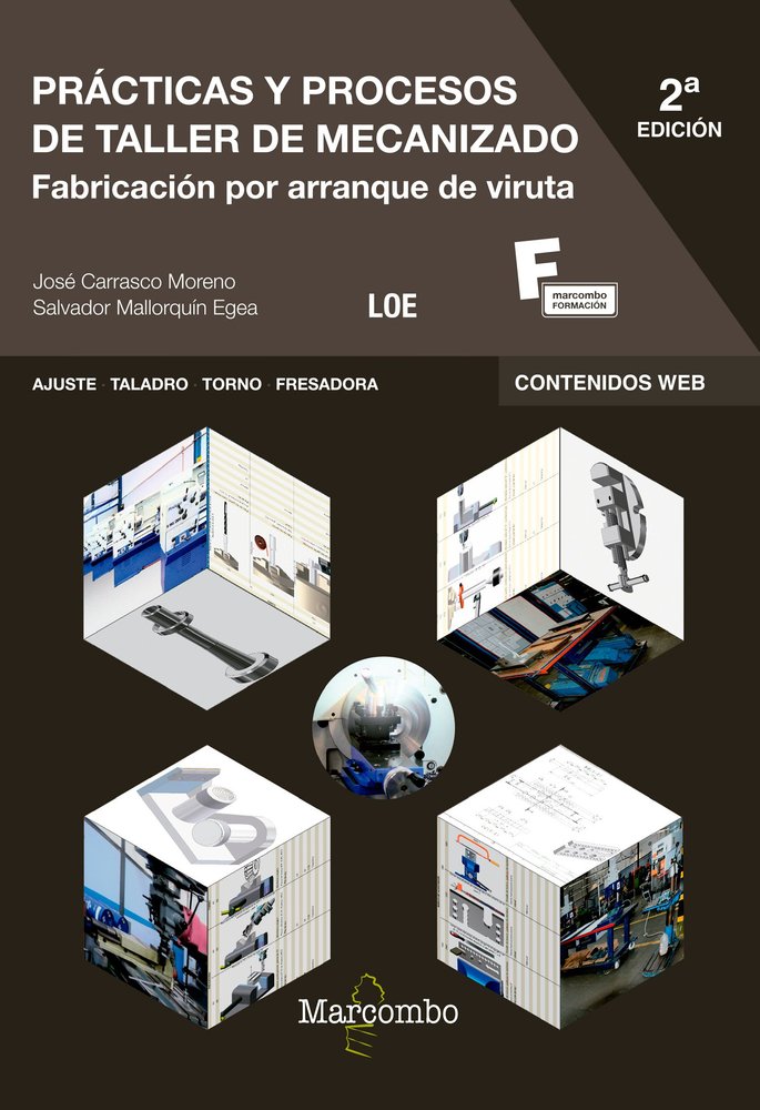 Prácticas y procesos de taller de mecanizado 2ª, de MALLORQUÃN EGEA, SALVADOR | portada del libro