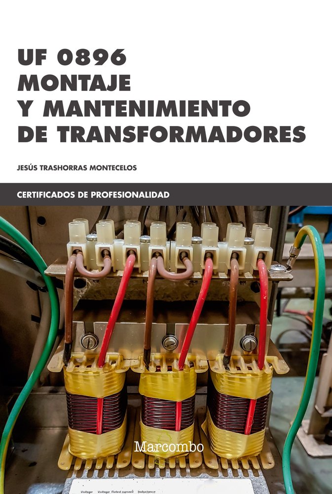 *UF 0896 Montaje y mantenimiento de transformadores, de TRASHORRAS MONTECELOS, JESÚS | portada del libro