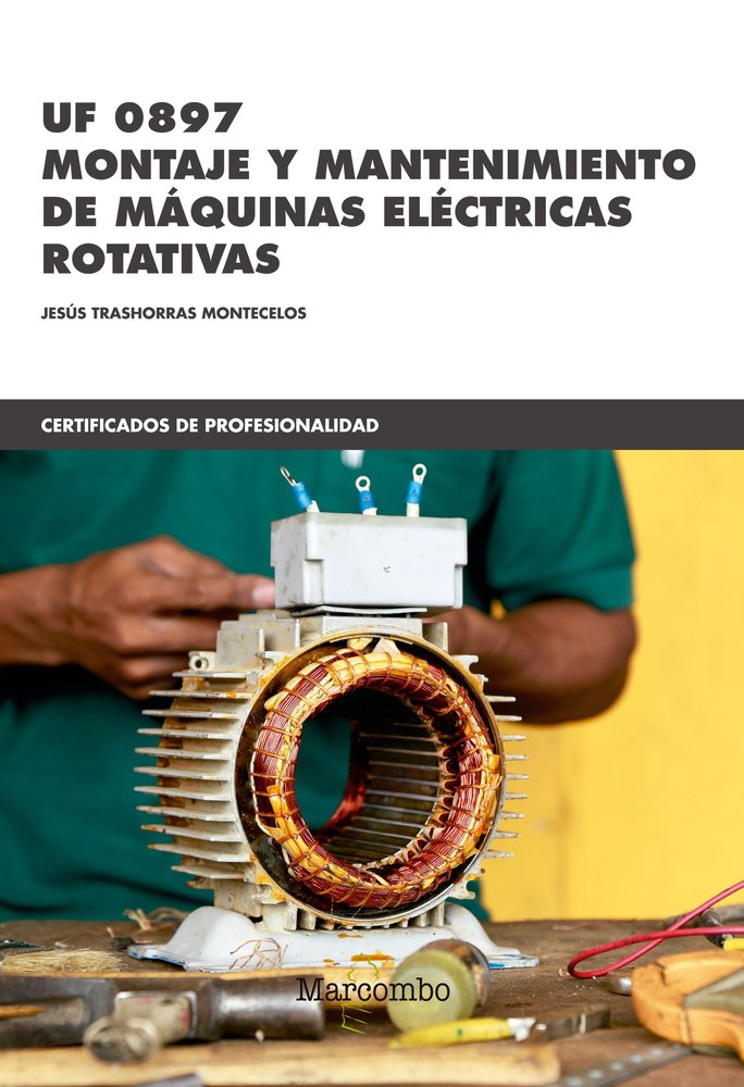 *UF 0897 Montaje y mantenimiento de máquinas eléctricas rotativas, de TRASHORRAS MONTECELOS, JESÚS | portada del libro