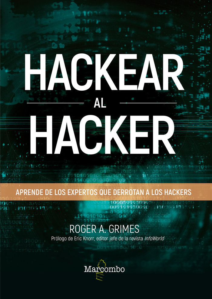 Hackear al hacker. Aprende de los expertos que derrotan a los hackers, de A. Grimes, Roger | portada del libro