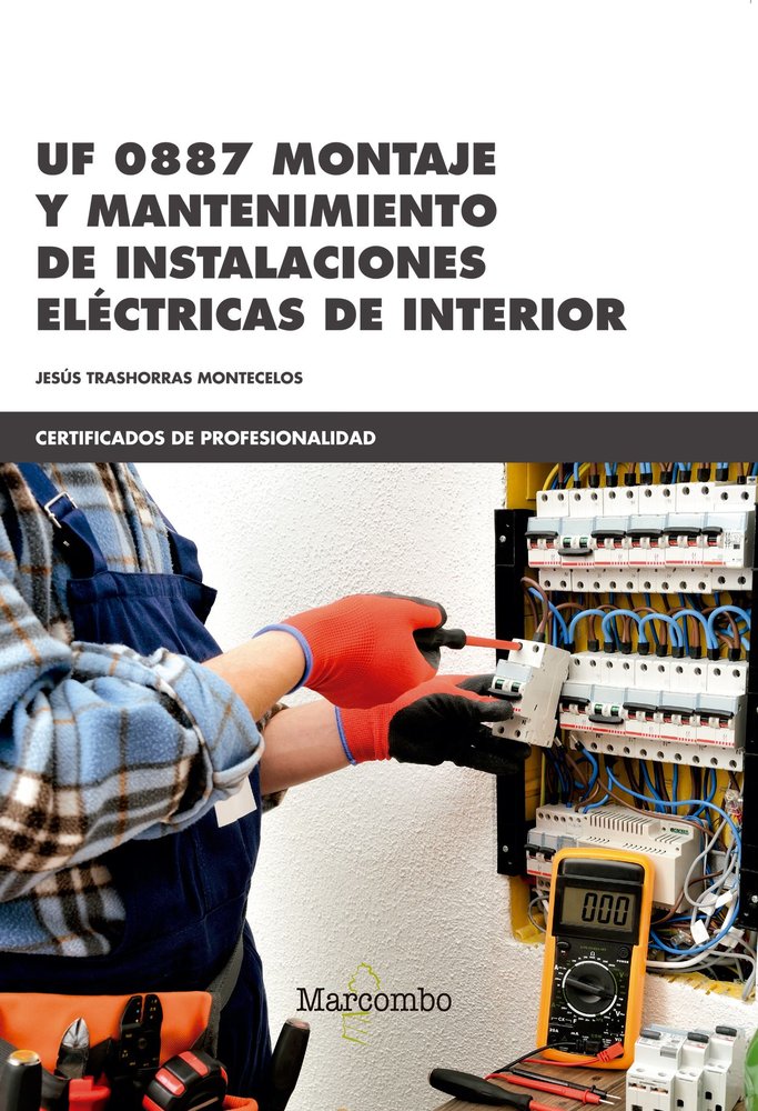*UF 0887 Montaje y mantenimiento de instalaciones eléctricas de interior, de TRASHORRAS MONTECELOS, JESÚS | portada del libro