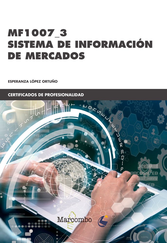 *MF1007_3 Sistema de información de mercados, de LÓPEZ ORTUÑO, ESPERANZA GLORIA | portada del libro