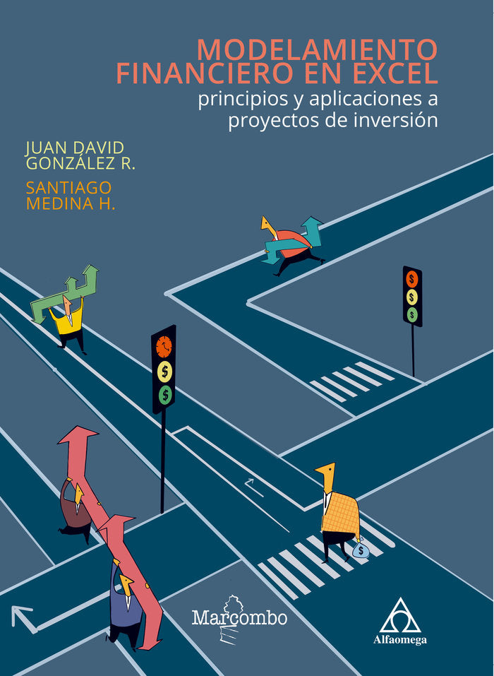 Modelamiento financiero en Excel: principios y aplicaciones a proyectos de inversión, de González R, Juan David | portada del