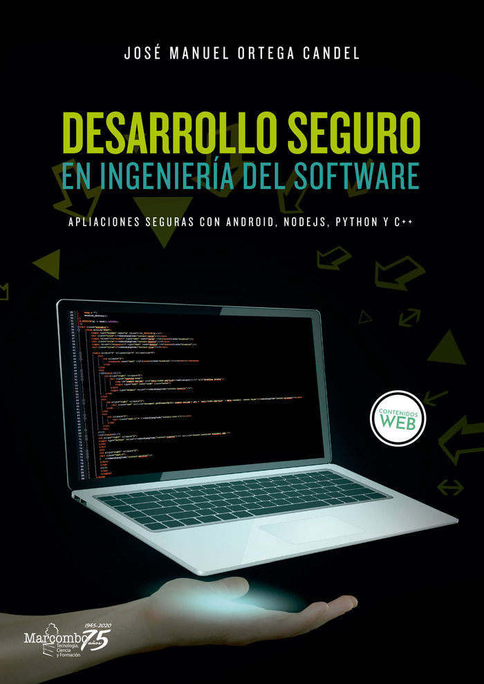 Desarrollo seguro en ingeniería del software. Aplicaciones seguras con Android, NodeJS, Python y C++, de Ortega Candel, José 