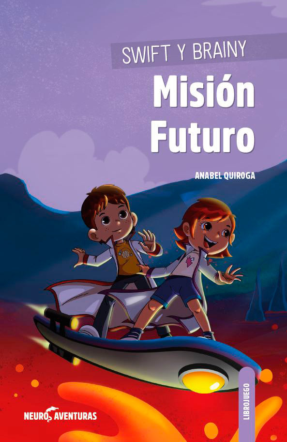 Swift y Brainy. Misión Futuro, de Quiroga, Anabel | portada del libro