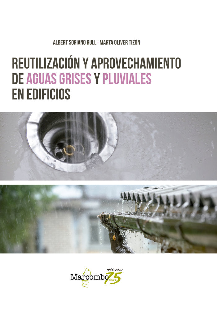 Reutilización y aprovechamiento de aguas grises y pluviales en edificios, de SORIANO RULL, ALBERT | portada del libro