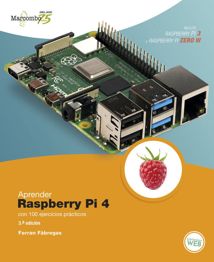 Aprender Raspberry Pi 4 con 100 ejercicios prácticos, de FABREGAS CARRETÉ, FERRAN | portada del libro