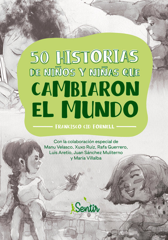 50 historias de niños y niñas que cambiaron el mundo, de Cid Fornell, Francisco | portada del libro