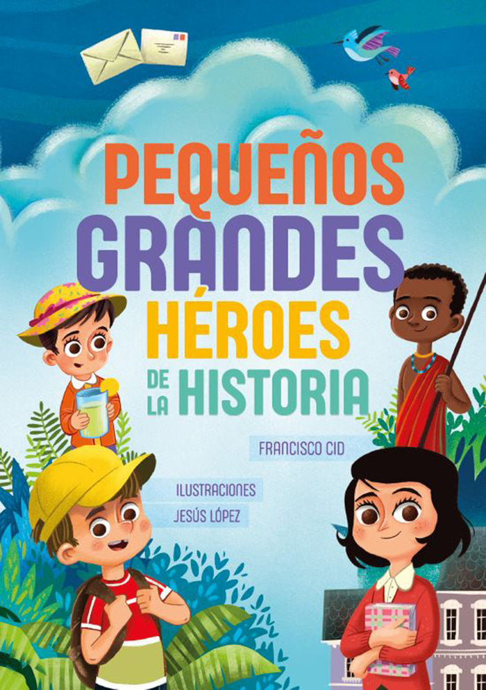 Pequeños grandes héroes de la historia, de Cid Fornell, Francisco | portada del libro