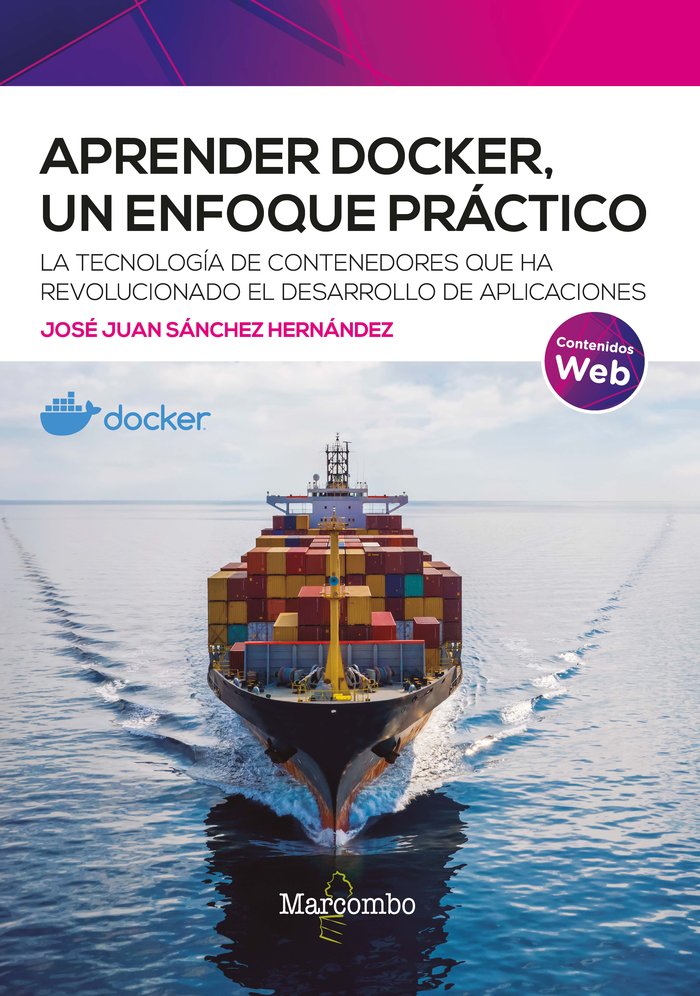 APRENDER DOCKER UN ENFOQUE PRACTICO, de JOSE JUAN SANCHEZ HERNANDEZ | portada del libro