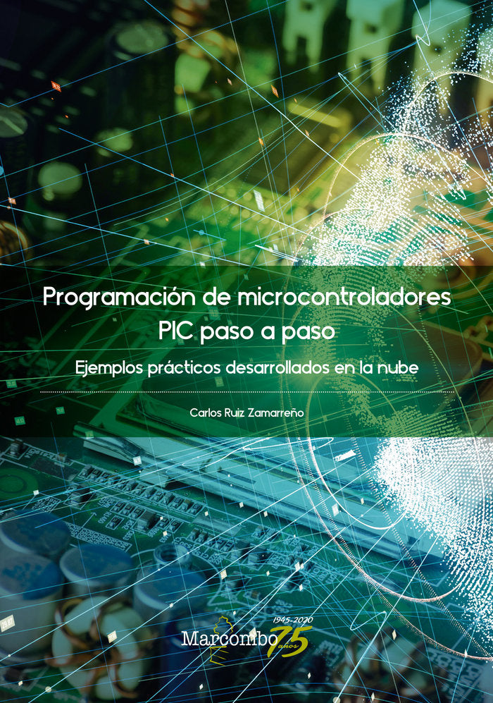 Programación de microcontroladores paso a paso, de RUIZ ZAMARREÑO, CARLOS | portada del libro