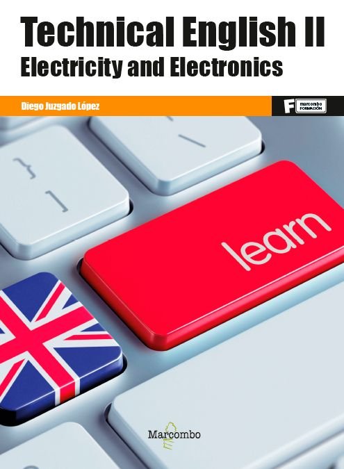 *TECHNICAL ENGLISH II. ELECTRICITY AND ELECTRONICS, de JUZGADO LOPEZ, DIEGO | portada del libro