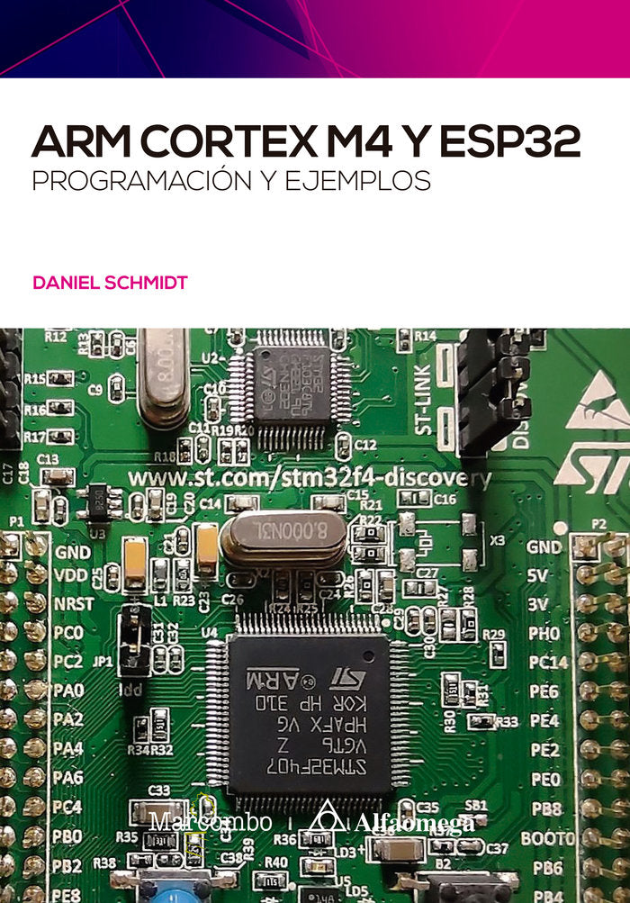ARM CORTEX M4 Y ESP32 PROGRAMACION Y EJEMP, de SCHMIDT, DANIEL | portada del libro
