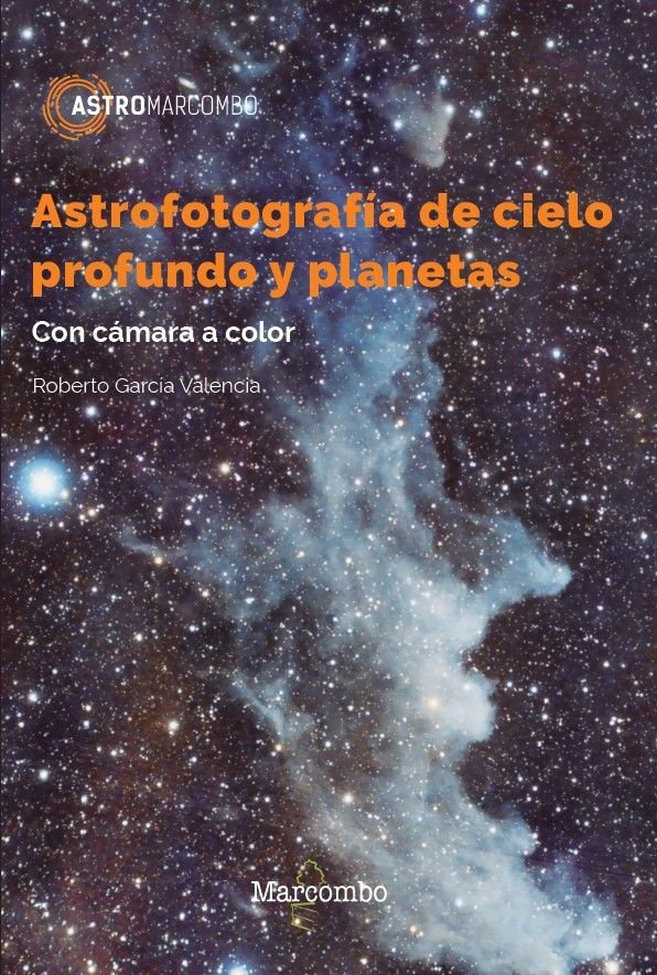 ASTROFOTOGRAFIA DE CIELO PROFUNDO Y PLANETAS, de GARCIA VALENCIA, ROBERTO | portada del libro
