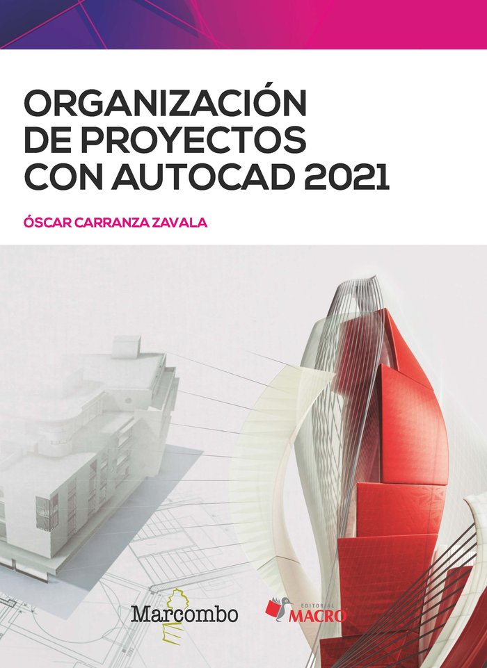 ORGANIZACION DE PROYECTOS CON AUTOCAD 2021, de CARRANZA ZAVALA, OSCAR | portada del libro