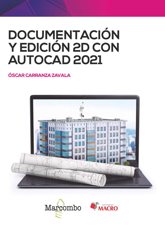 DOCUMENTACION Y EDICION 2D CON AUTOCAD 2021, de CARRANZA ZAVALA, OSCAR | portada del libro