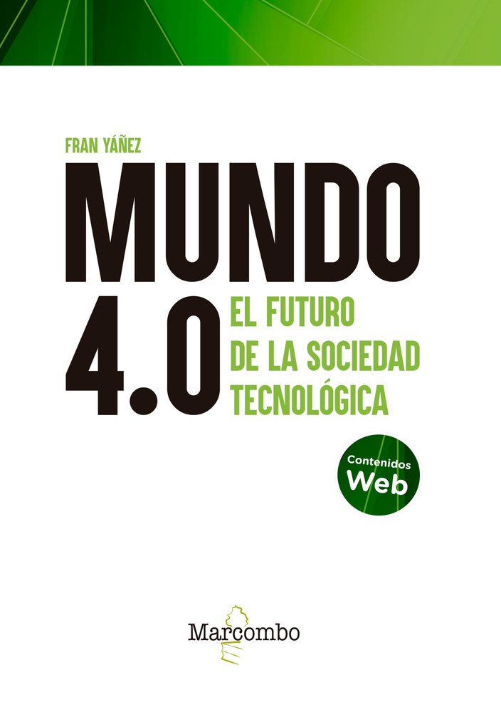 MUNDO 4.0 FUTURO DE LA SOCIEDAD TECNOLOGICA, de YAÑEZ BREA,FRANCISCO | portada del libro