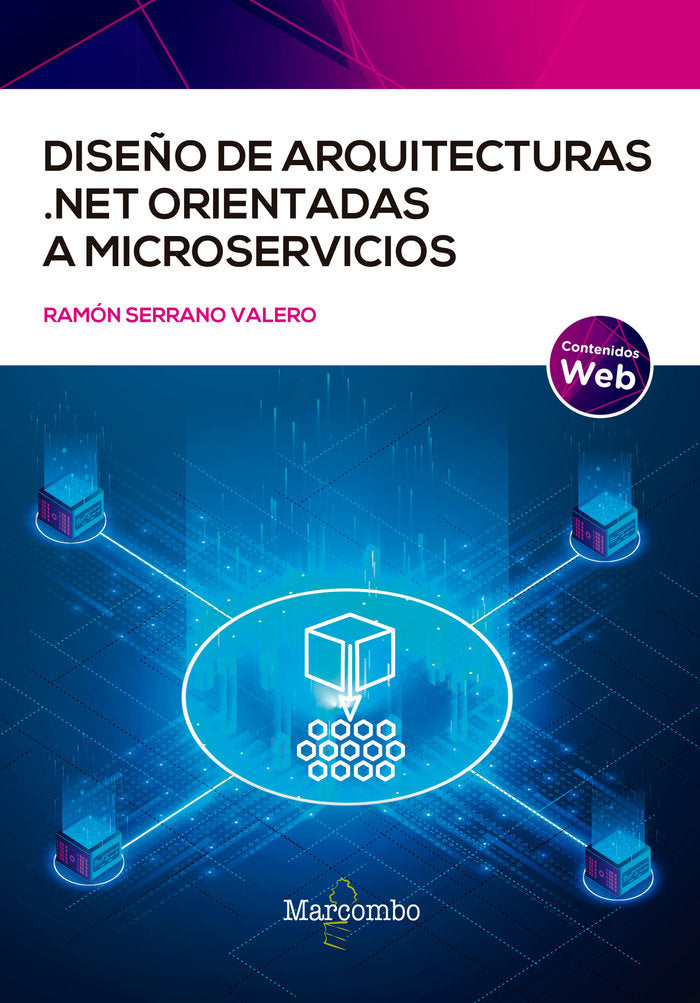 DISEÑO DE ARQUITECTURAS NET ORIENTADAS A MICROSERVICIOS, de SERRANO VALERO, RAMON | portada del libro