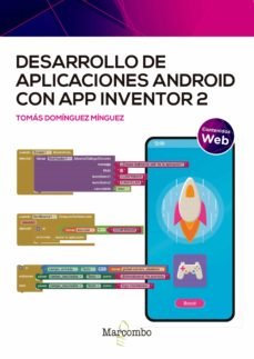 DESARROLLO DE APLICACIONES ANDROID CON APP INVENTOR 2, de DOMINGUEZ MINGUEZ, TOMAS | portada del libro