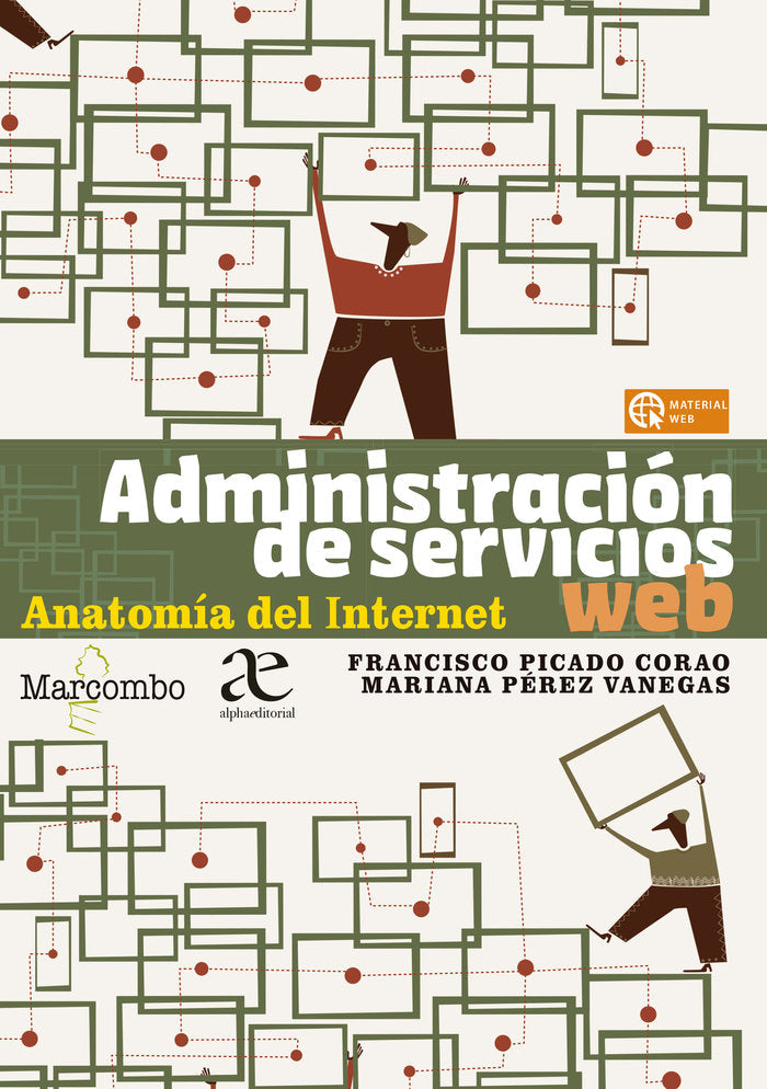 ADMINISTRACION DE SERVICIOS WEB ANATOMIA DEL INTERNET, de PICADO CORAO,FRANCISCO | portada del libro