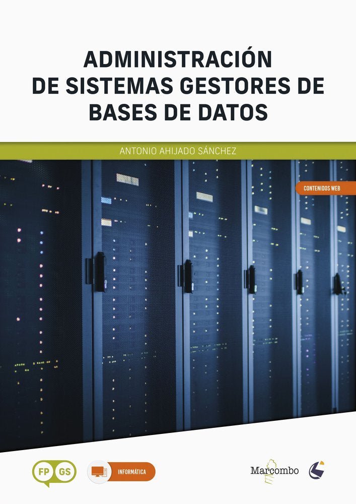 ADMINISTRACION DE SISTEMAS GESTORES DE BASES DE DATOS, de AHIJADO SANCHEZ, ANTONIO | portada del libro
