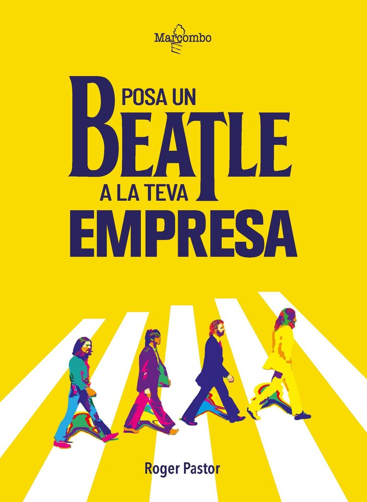 Posa un Beatle a la teva empresa, de PASTOR, ROGER | portada del libro