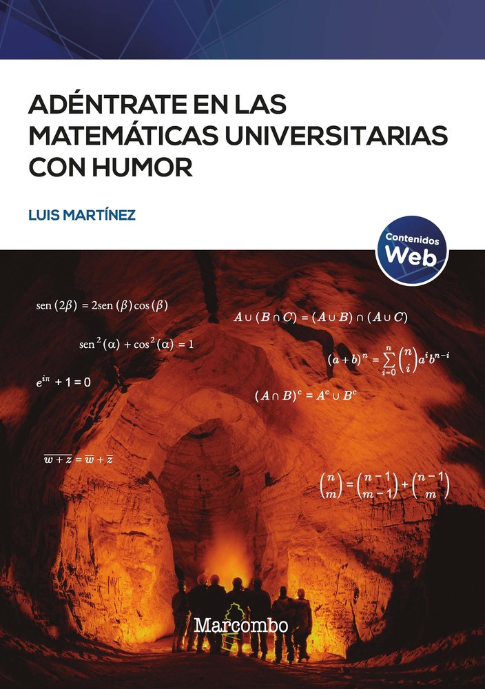 ADENTRATE EN LAS MATEMATICAS UNIVERSITARIAS CON HUMOR, de MARTINEZ, LUIS | portada del libro