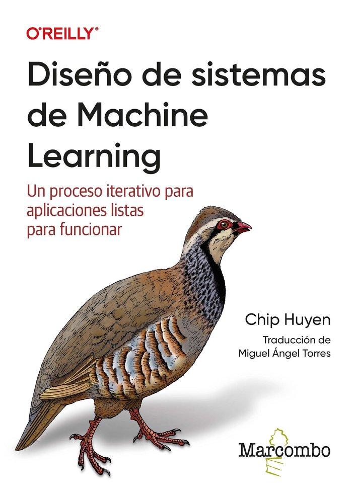 DISEÑO DE SISTEMAS DE MACHINE LEARNING, de HUYEN, CHIP | portada del libro
