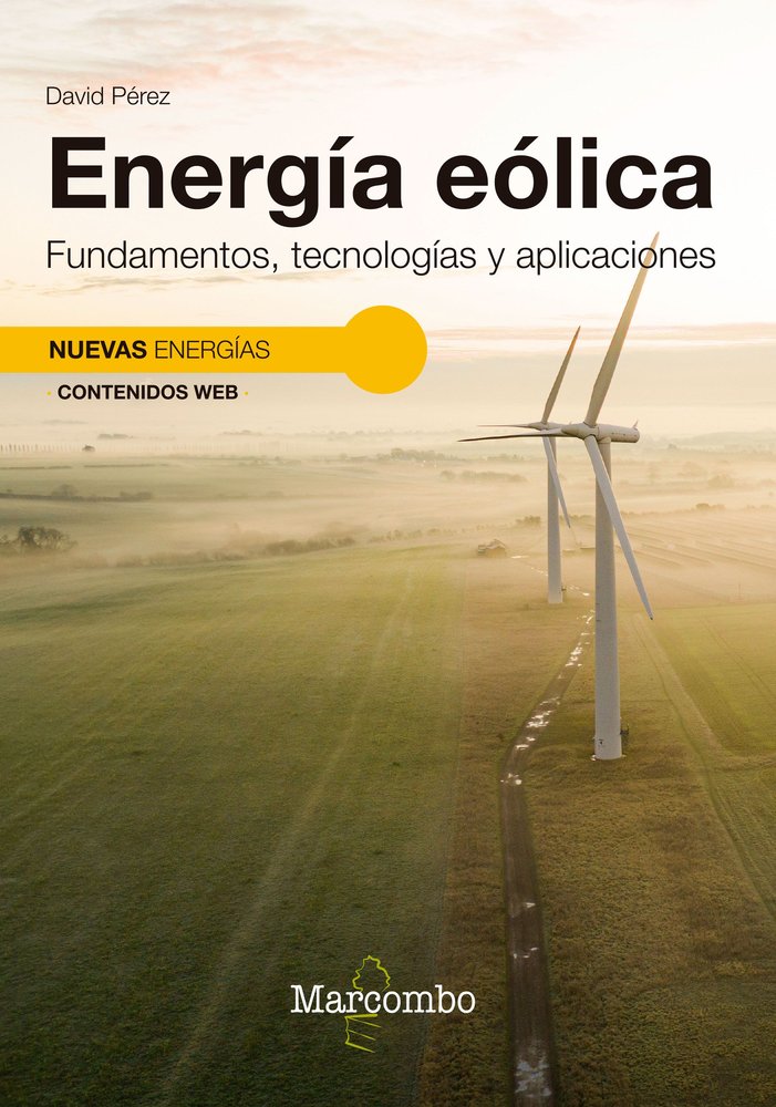ENERGIA EOLICA FUNDAMENTOS TECNOLOGIAS Y APLICACIONES, de PEREZ, DAVID | portada del libro