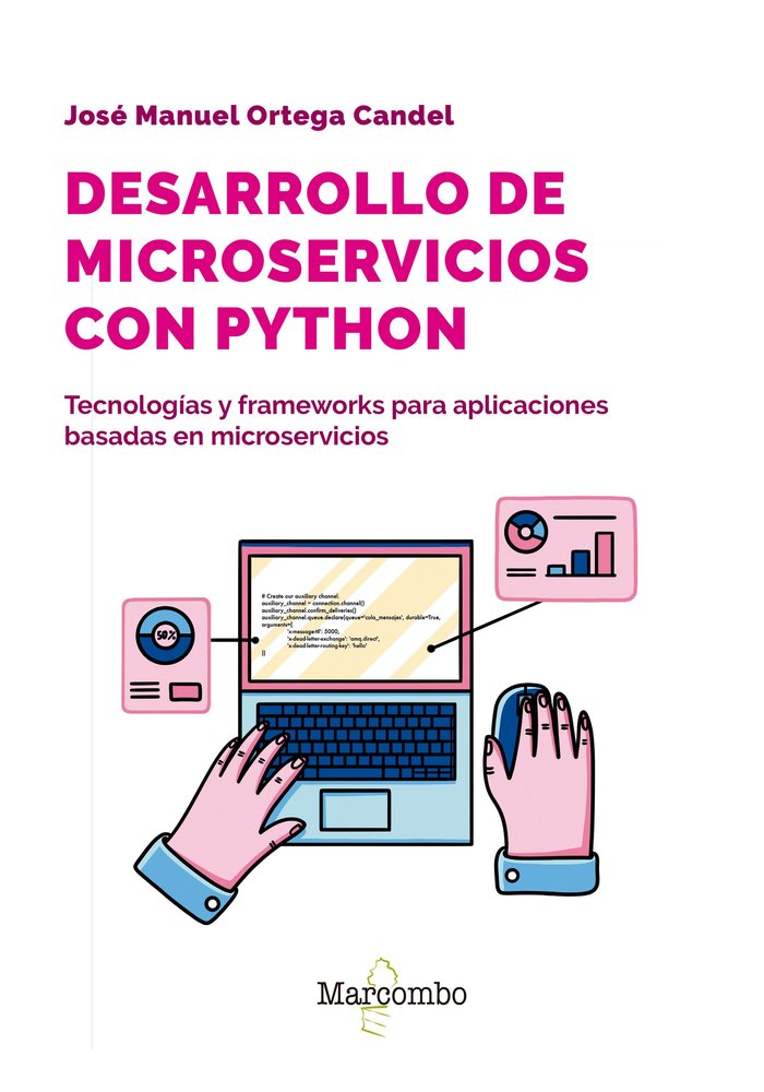 DESARROLLO DE MICROSERVICIOS CON PYTHON, de ORTEGA CANDEL, JOSE MANUEL | portada del libro