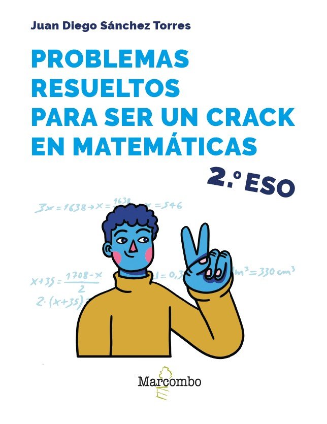 PROBLEMAS RESUELTOS PARA SER UN CRACK EN MATEMATICAS. 2º ESO, de SANCHEZ TORRES, JUAN DIEGO | portada del libro