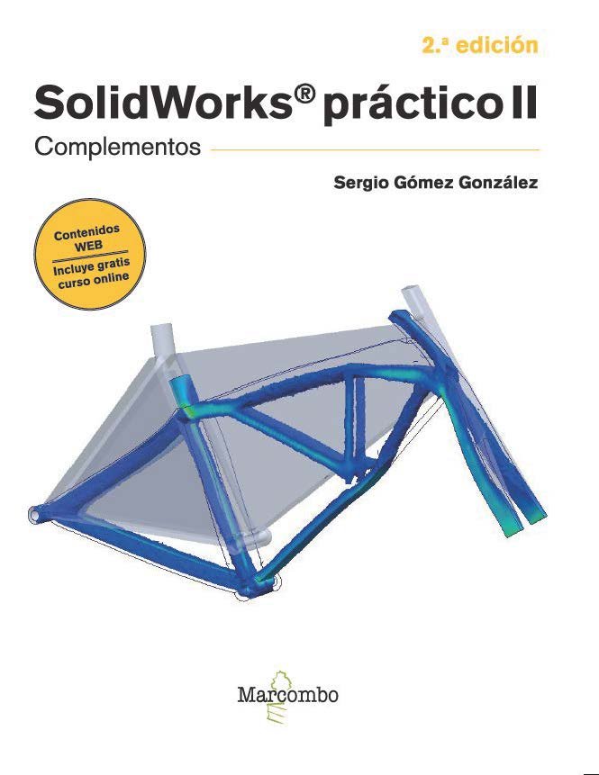 SOLIDWORKS PRACTICO II 2ª EDICION, de GOMEZ GONZALEZ, SERGIO | portada del libro