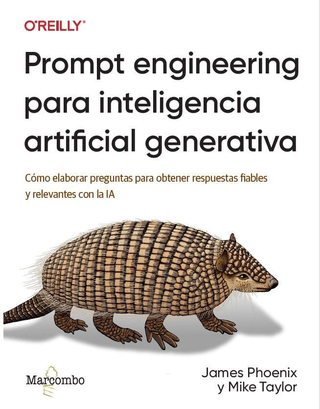 PROMPT ENGINEERING PARA INTELIGENCIA ARTIFICIAL GENERATIVA, de JAMES PHOENIX MIKE TAYLOR | portada del libro