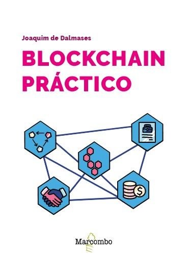 BLOCKCHAIN PRACTICO, de DE DALMASES, JOAQUIM | portada del libro