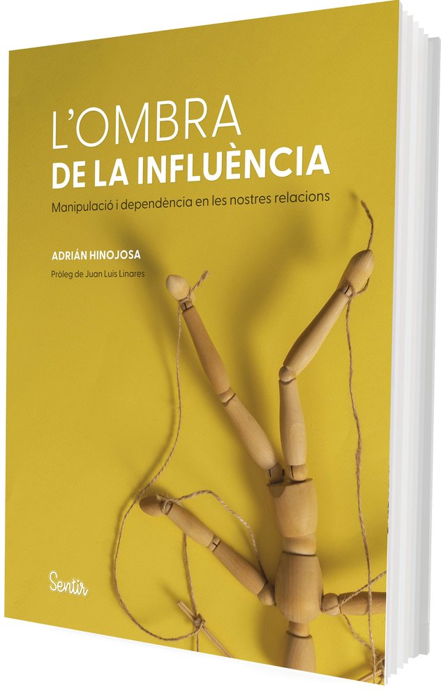 L'OMBRA DE LA INFLUENCIA. L'ANATOMIA DE LA MANIPULACIO I LA DEPENDENCIA, de HINOJOSA, ADRIAN | portada del libro