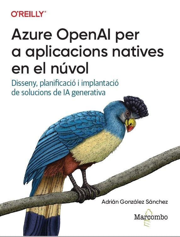 AZURE OPENAI PER A APLICACIONS NATIVES EN EL NUVOL, de GONZALEZ SANCHEZ, ADRIAN | portada del libro