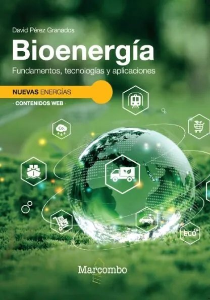 BIOENERGIA. FUNDAMENTOS, TECNOLOGIAS Y APLICACIONES, de PEREZ, DAVID | portada del libro