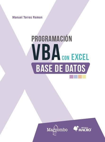 PROGRAMACION VBA CON EXCEL: BASE DE DATOS, de TORRES REMON, MANUEL | portada del libro
