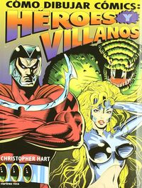 Cómo dibujar cómics: héroes y villanos, de Hart | portada del libro