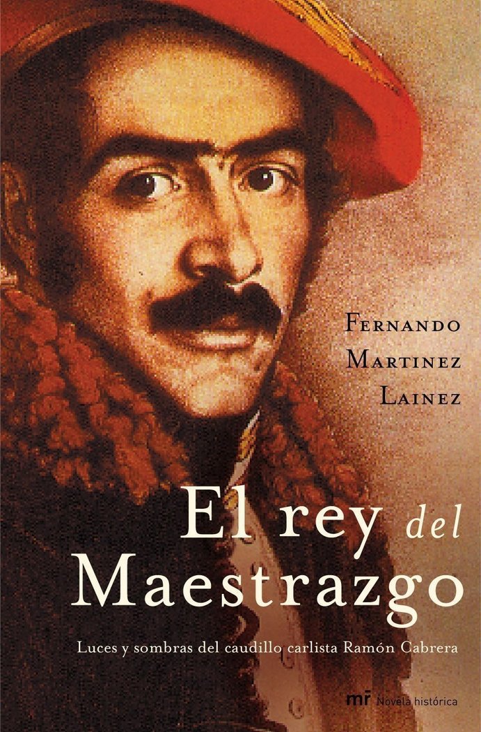 El rey del Maestrazgo, de MARTINEZ LAINEZ | portada del libro