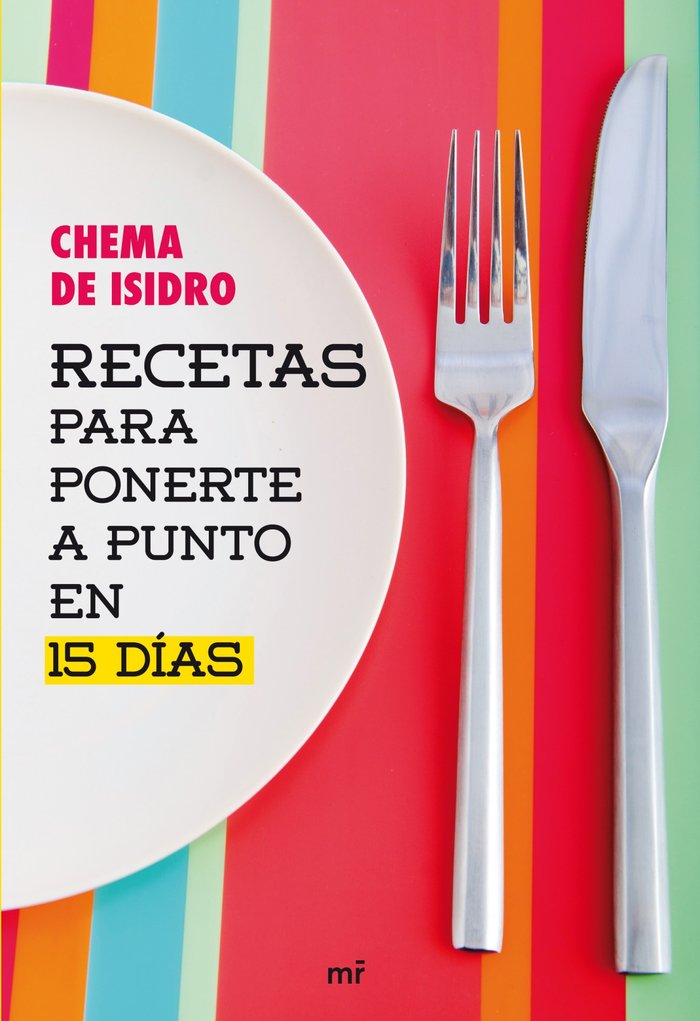 Recetas para ponerte a punto en 15 d¡as, de CHEMA DE ISIDRO | portada del libro