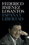 España y Libertad, de FEDERICO JIMENEZ LOSANTOS | portada del libro