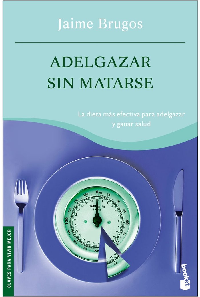 Adelgazar sin matarse, de JAIME BRUGOS | portada del libro